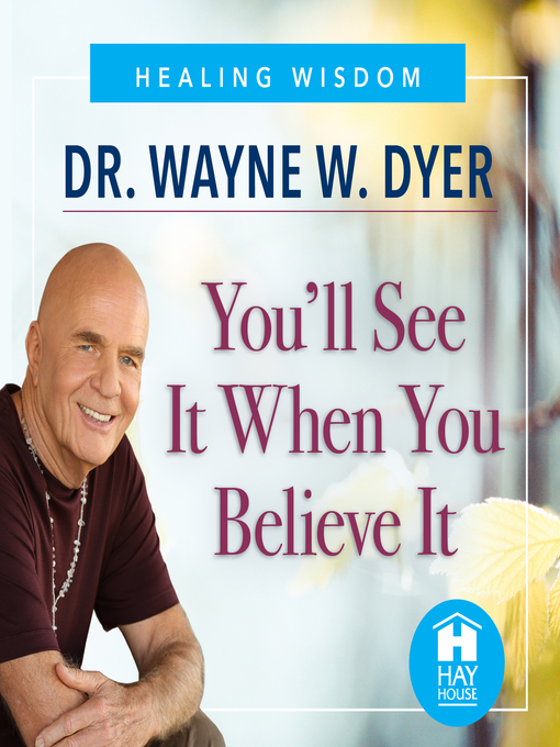 Title details for You'll See It When You Believe It by Dr. Wayne W. Dyer - Wait list